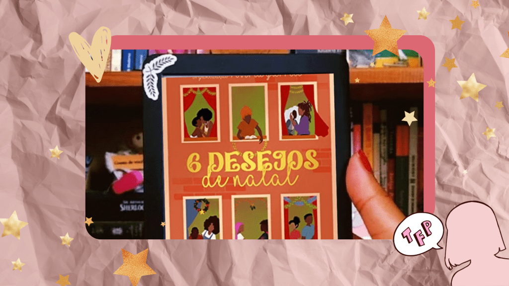 Resenha | 6 desejos de&nbsp;Natal