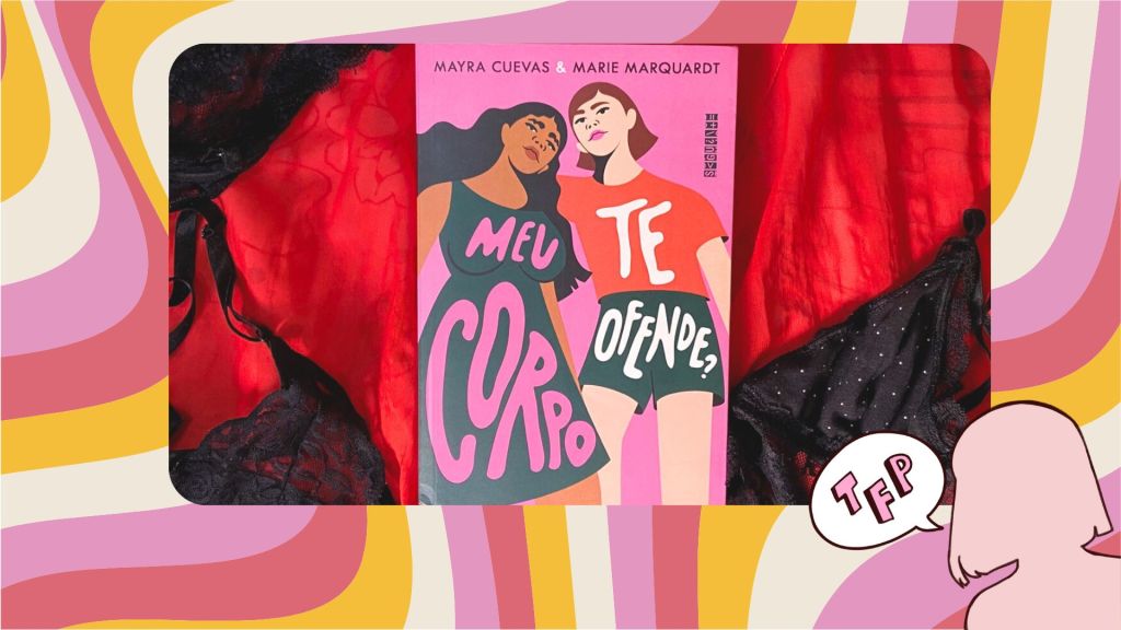 Resenha | Meu corpo te&nbsp;ofende