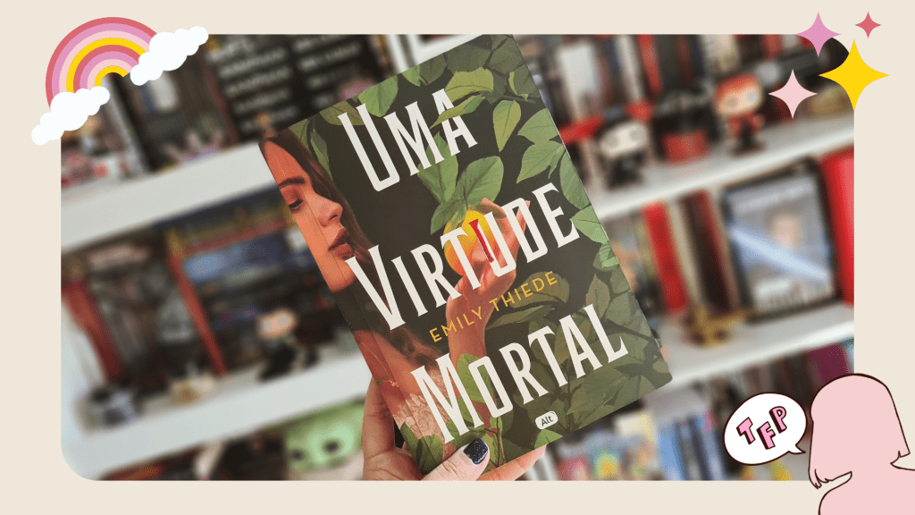 Uma Virtude Mortal | Fantasia perfeita para fãs de&nbsp;Estilhaça-Me